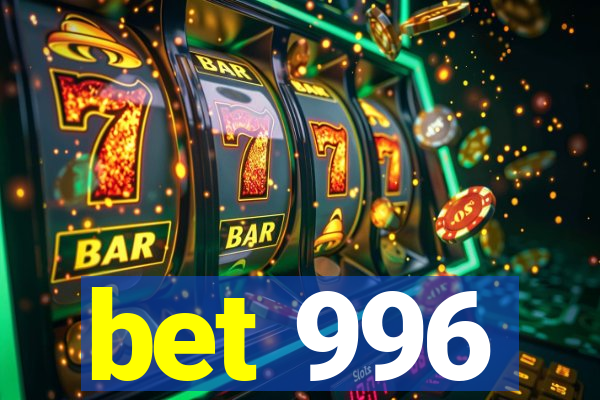 bet 996